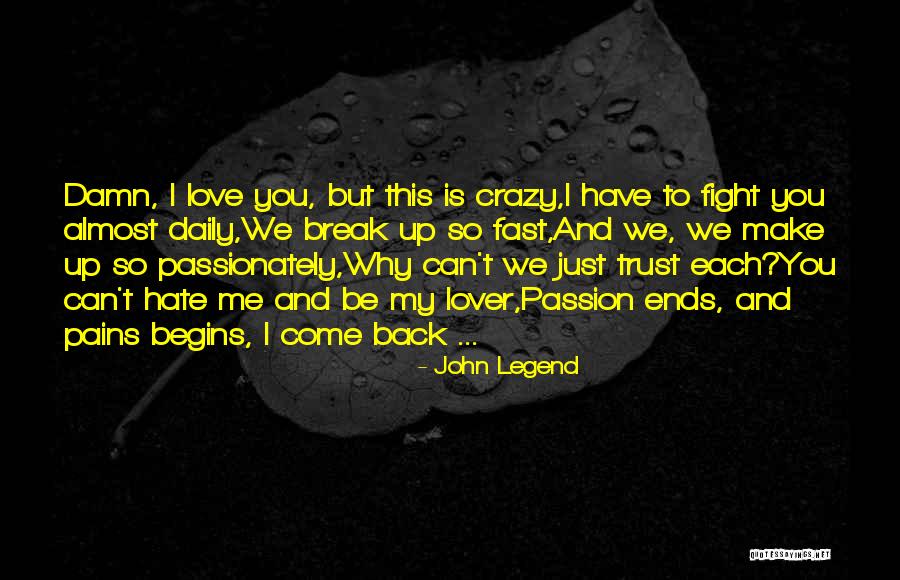 Break Trust Quotes By John Legend Break Trust Quotes By John Legend