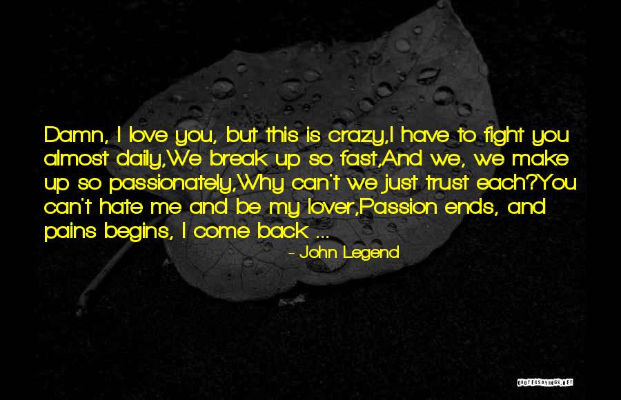 Break Trust Quotes By John Legend