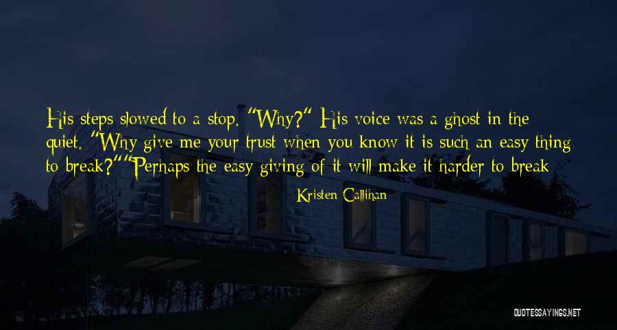 Break Trust Quotes By Kristen Callihan Break Trust Quotes By Kristen Callihan