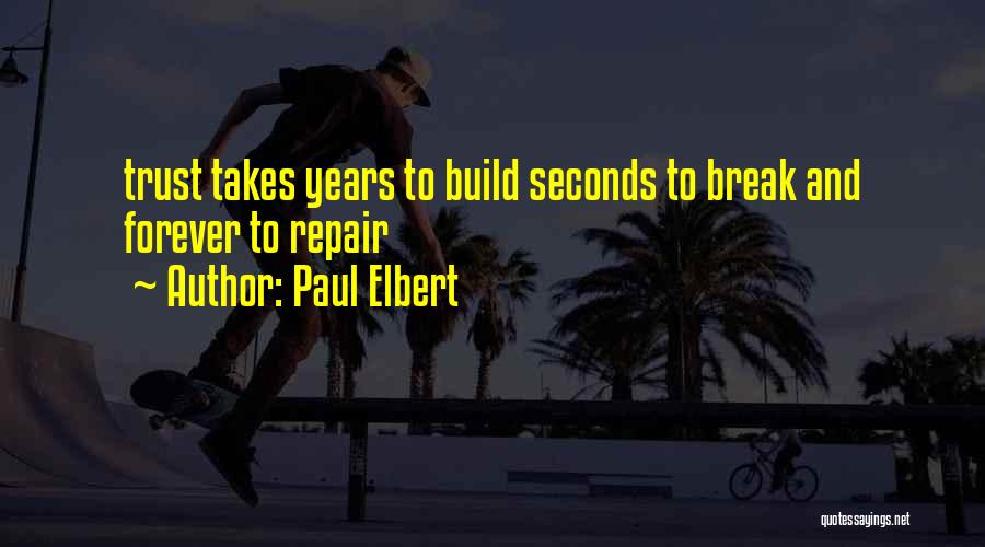 Break Trust Quotes By Paul Elbert