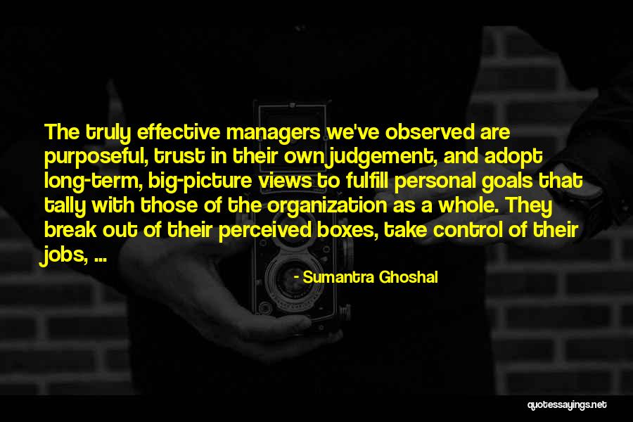 Break Trust Quotes By Sumantra Ghoshal Break Trust Quotes By Sumantra Ghoshal