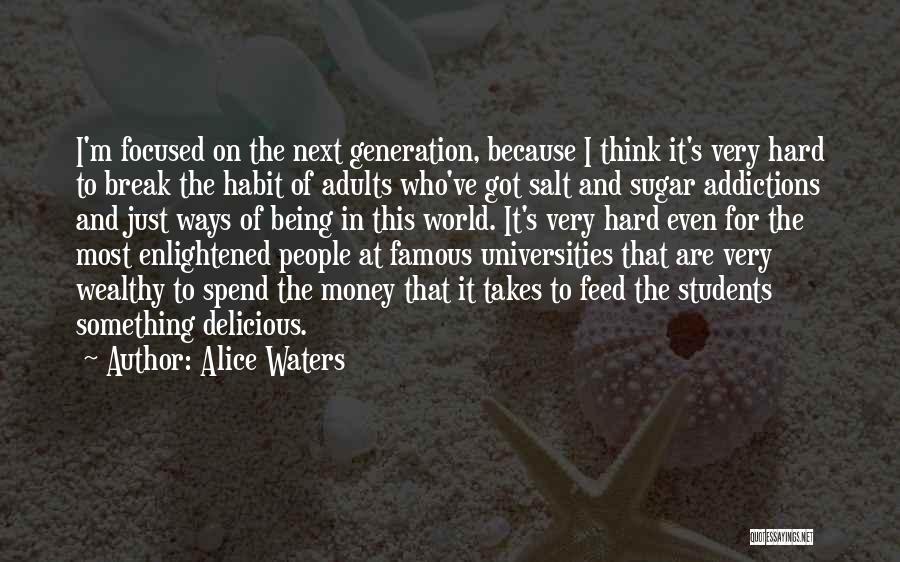 Break Up Because Of Money Quotes By Alice Waters