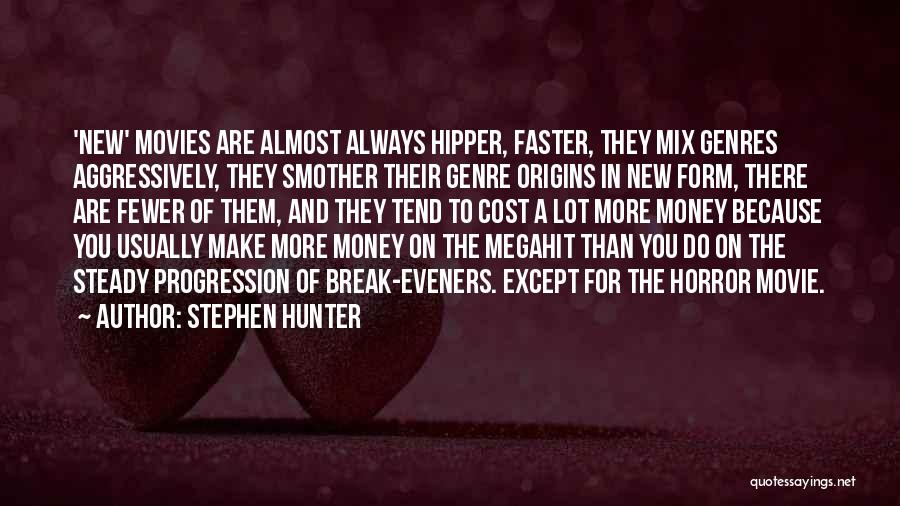 Break Up Because Of Money Quotes By Stephen Hunter