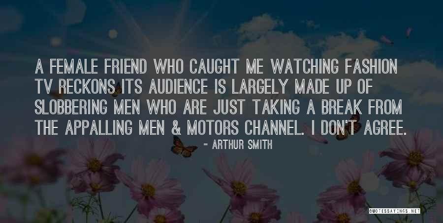 Break Up Best Friend Quotes By Arthur Smith Break Up Best Friend Quotes By Arthur Smith