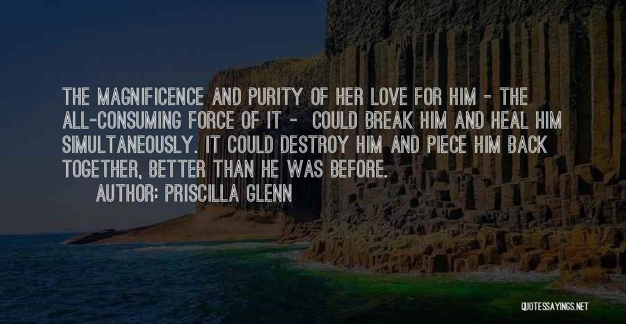 Break Up But Still Love Him Quotes By Priscilla Glenn