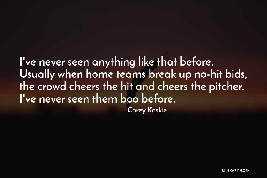 Break Up Cheer Up Quotes By Corey Koskie