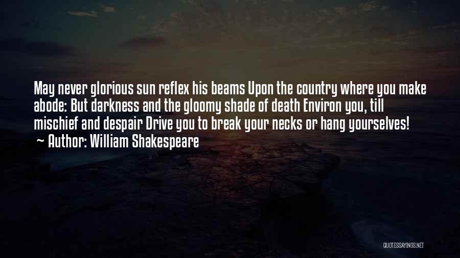 Break Up Country Quotes By William Shakespeare