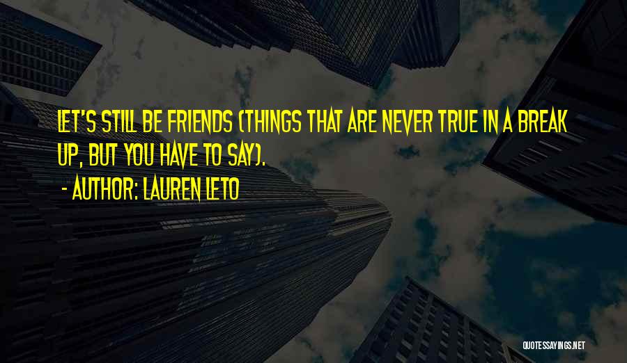 Break Up Friendships Quotes By Lauren Leto