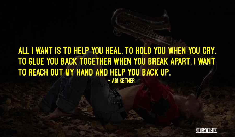 Break Up Heal Quotes By Abi Ketner Break Up Heal Quotes By Abi Ketner