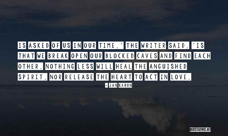 Break Up Heal Quotes By Jan Karon Break Up Heal Quotes By Jan Karon