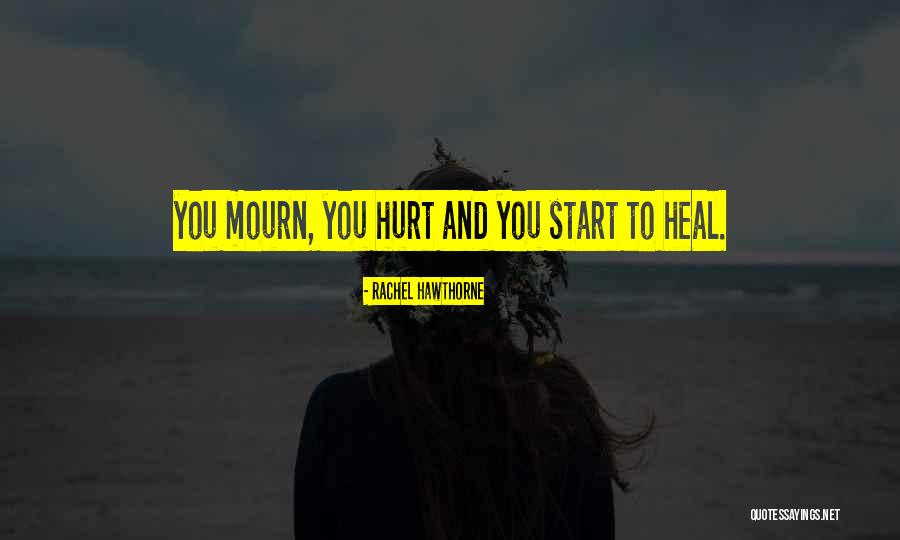 Break Up Heal Quotes By Rachel Hawthorne Break Up Heal Quotes By Rachel Hawthorne