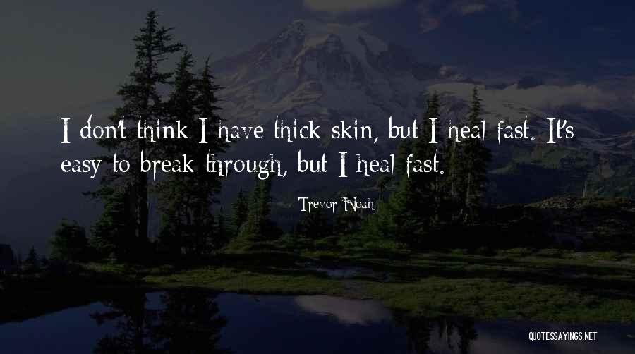 Break Up Heal Quotes By Trevor Noah Break Up Heal Quotes By Trevor Noah
