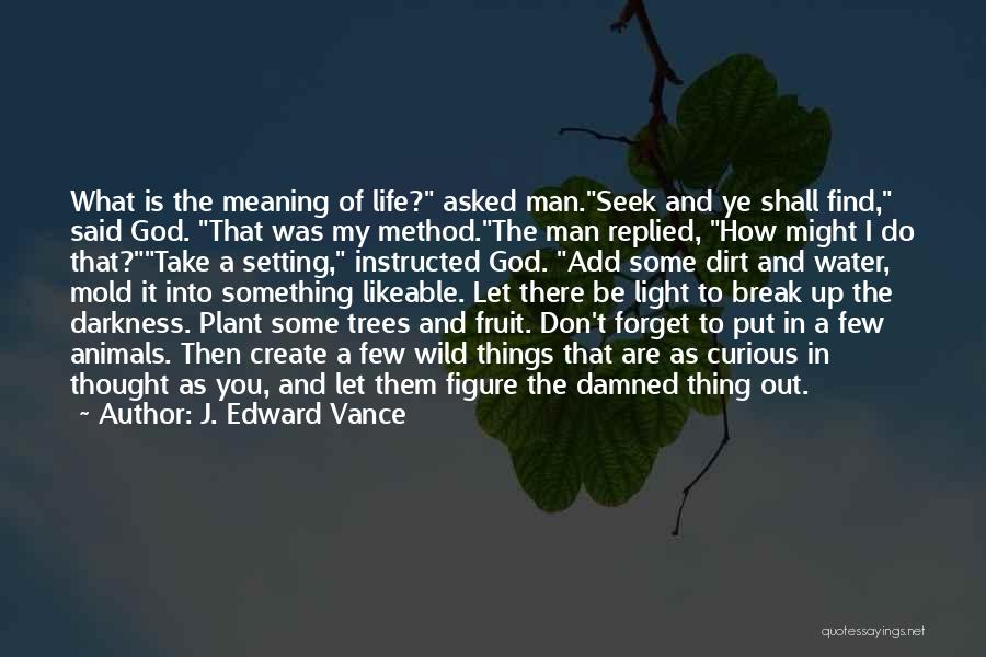 Break Up Man Quotes By J. Edward Vance