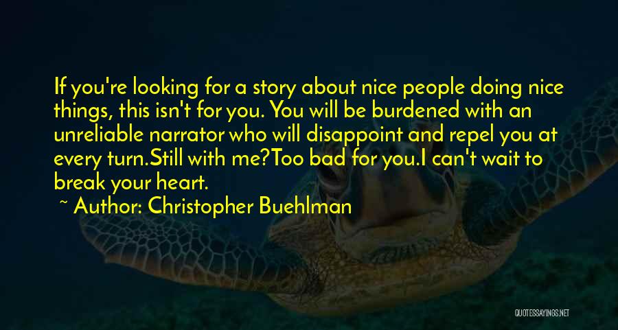 Break Up Nice Quotes By Christopher Buehlman