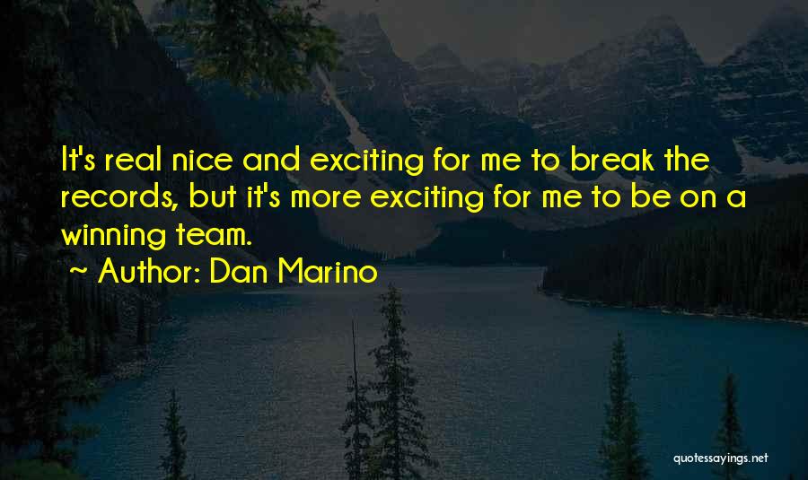 Break Up Nice Quotes By Dan Marino