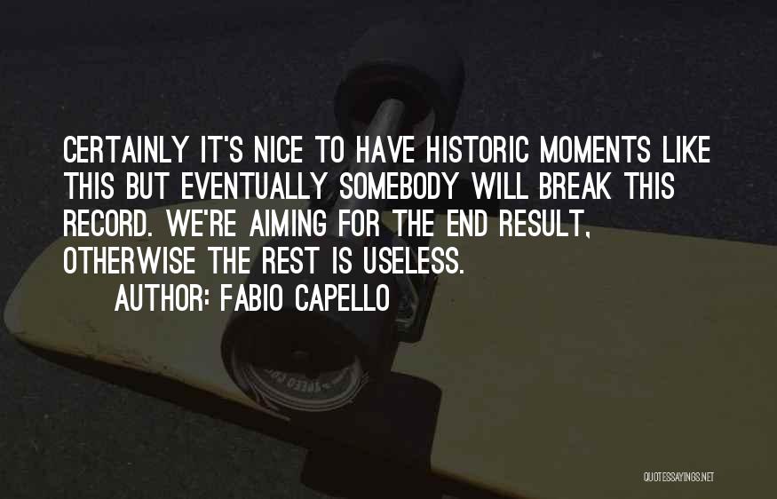 Break Up Nice Quotes By Fabio Capello