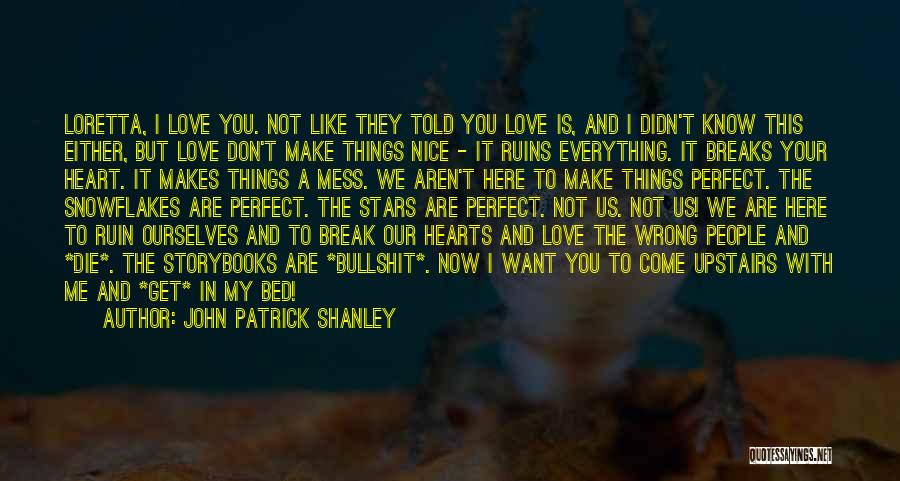 Break Up Nice Quotes By John Patrick Shanley