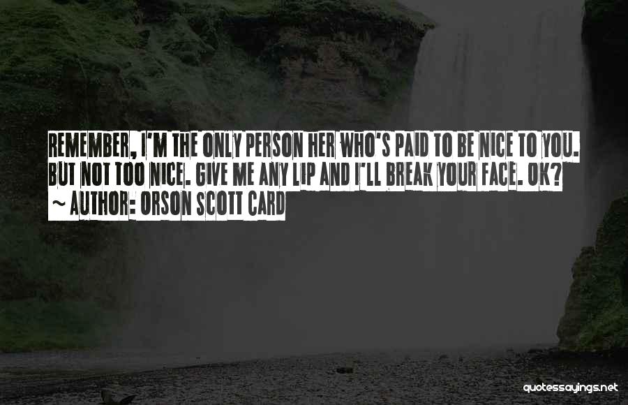 Break Up Nice Quotes By Orson Scott Card