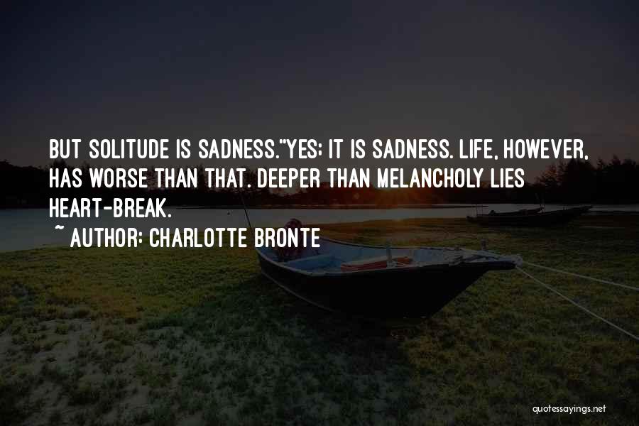 Break Up Over Lies Quotes By Charlotte Bronte