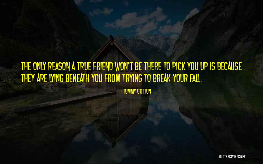Break Up Quote Quotes By Tommy Cotton Break Up Quote Quotes By Tommy Cotton