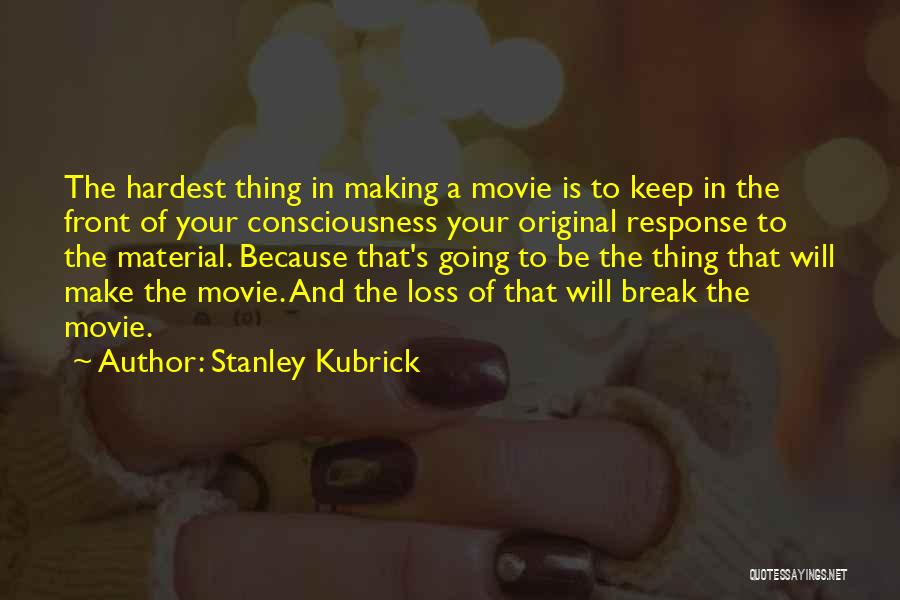 Break Up The Movie Quotes By Stanley Kubrick