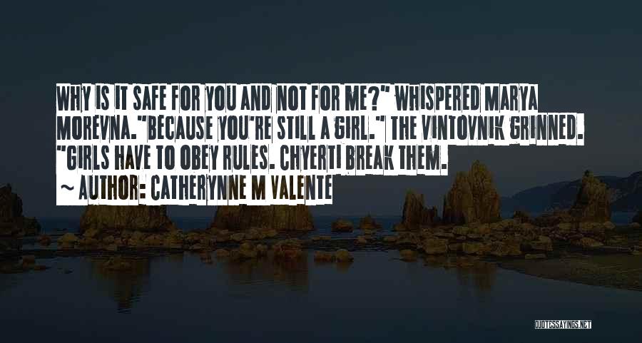 Break Up With A Girl Quotes By Catherynne M Valente