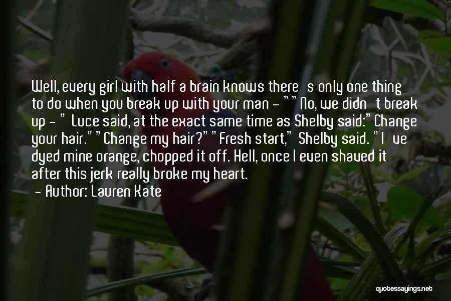 Break Up With A Girl Quotes By Lauren Kate