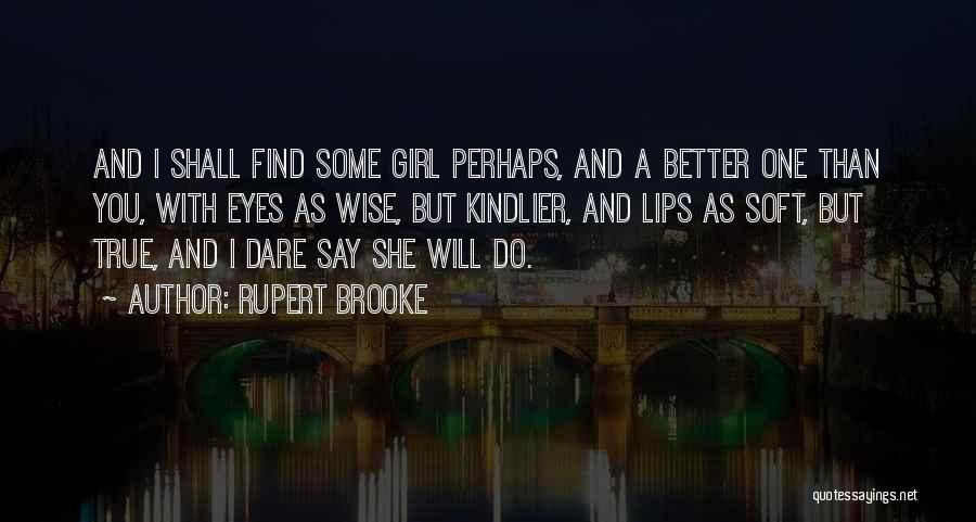 Break Up With A Girl Quotes By Rupert Brooke