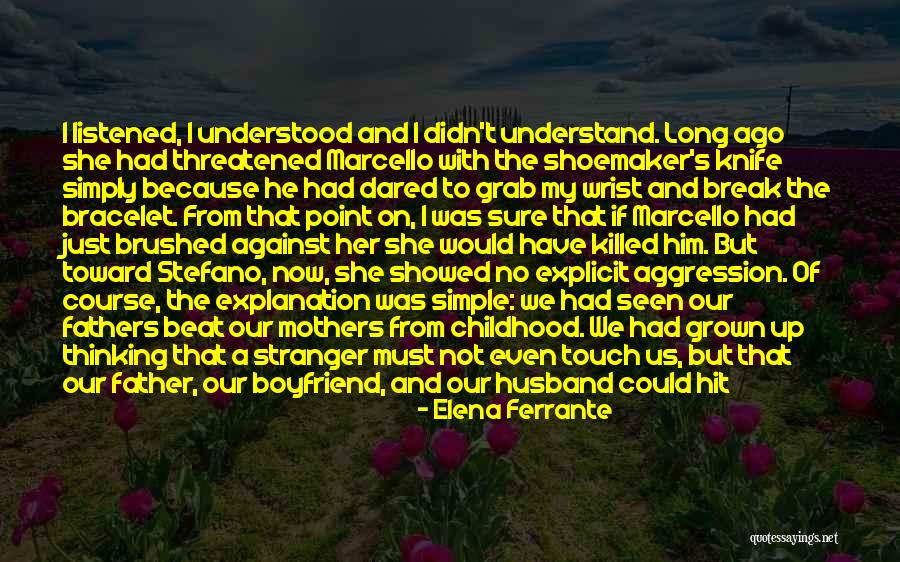 Break Up With Boyfriend Quotes By Elena Ferrante Break Up With Boyfriend Quotes By Elena Ferrante