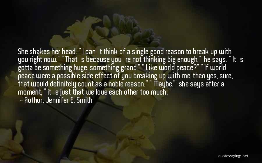 Break Up Without Any Reason Quotes By Jennifer E. Smith