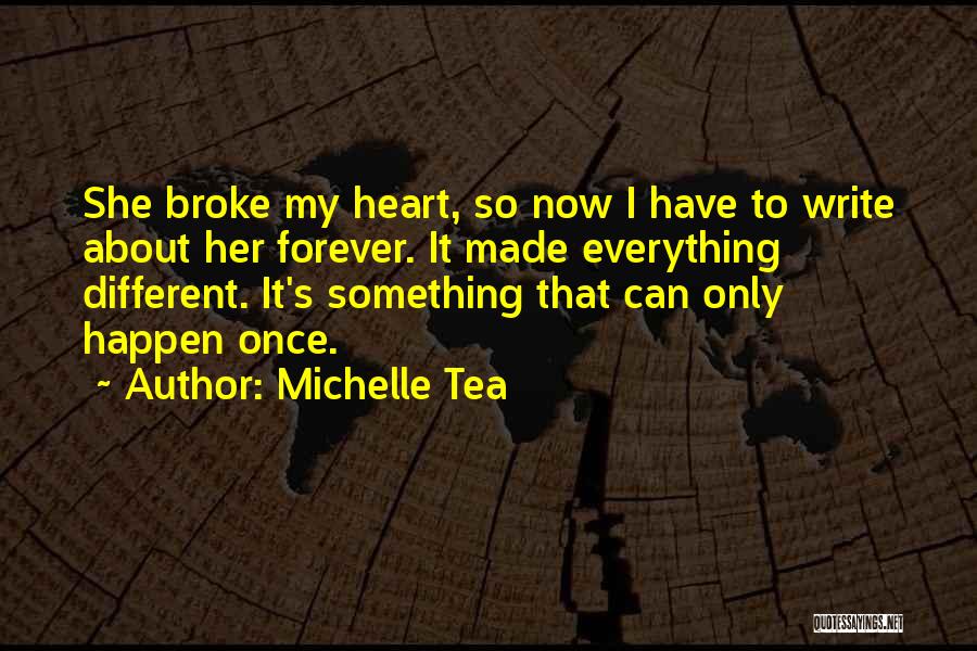 Break Ups But Still In Love Quotes By Michelle Tea