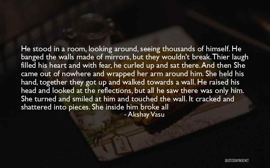 Break Walls Quotes By Akshay Vasu