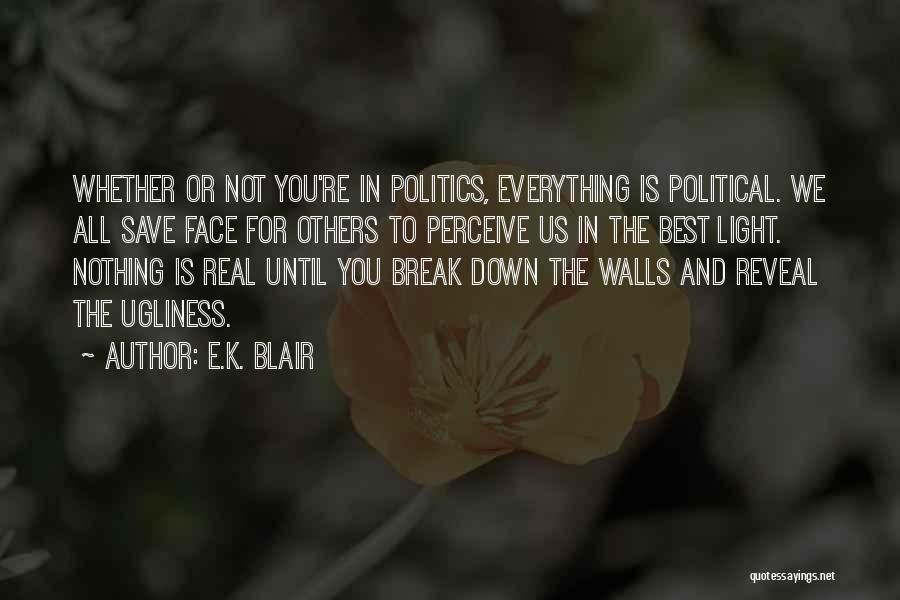 Break Walls Quotes By E.K. Blair