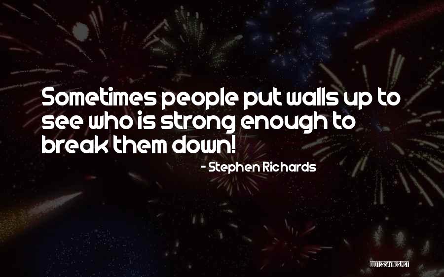 Break Walls Quotes By Stephen Richards