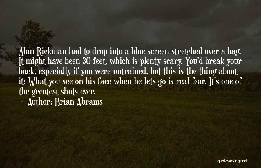 Break Your Face Quotes By Brian Abrams