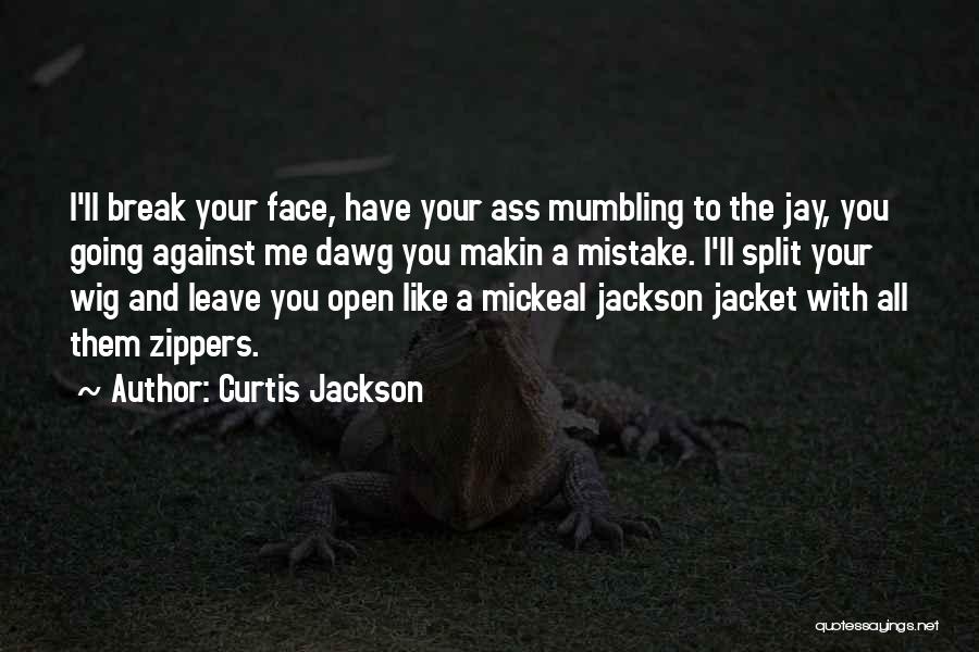 Break Your Face Quotes By Curtis Jackson