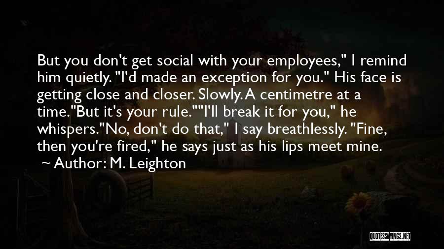 Break Your Face Quotes By M. Leighton