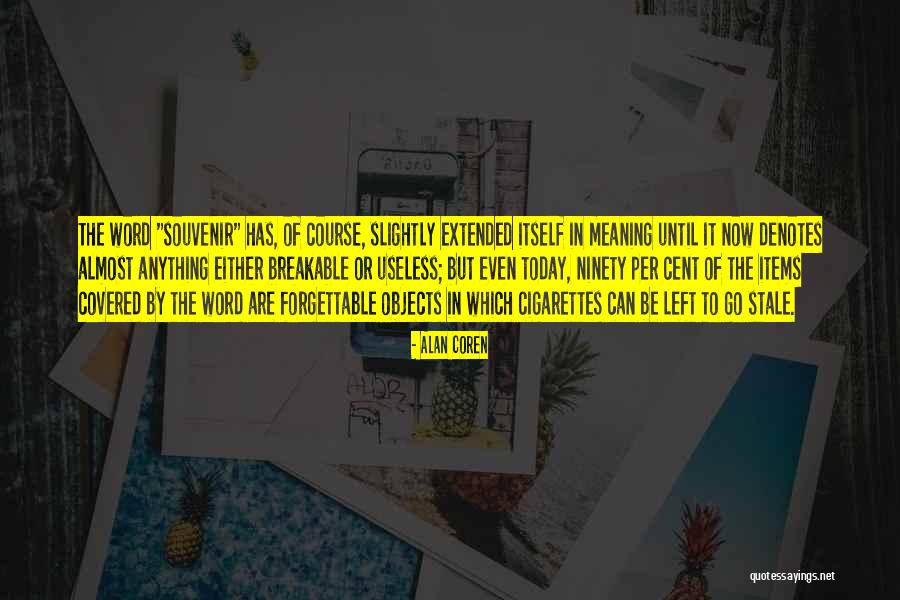 Breakable Quotes By Alan Coren Breakable Quotes By Alan Coren
