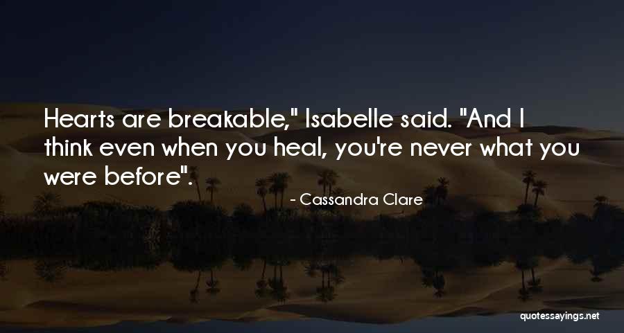 Breakable Quotes By Cassandra Clare