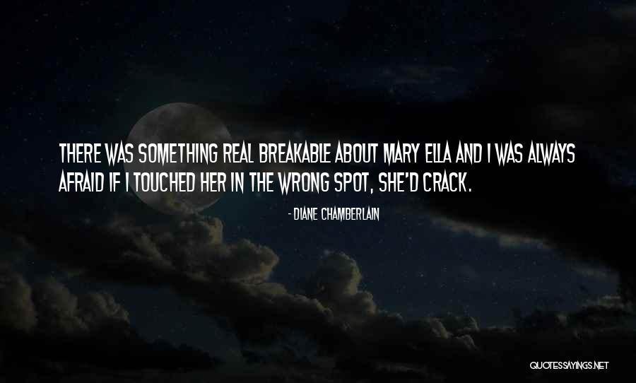 Breakable Quotes By Diane Chamberlain Breakable Quotes By Diane Chamberlain