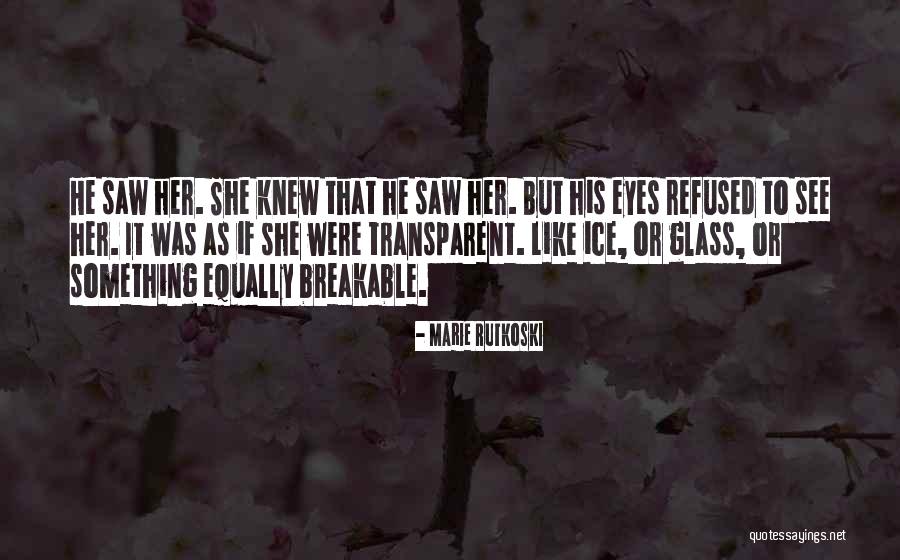 Breakable Quotes By Marie Rutkoski