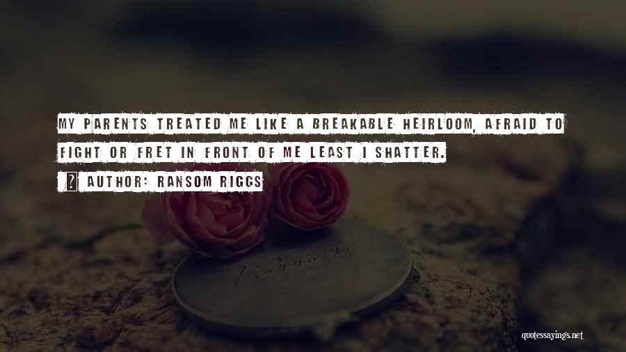 Breakable Quotes By Ransom Riggs
