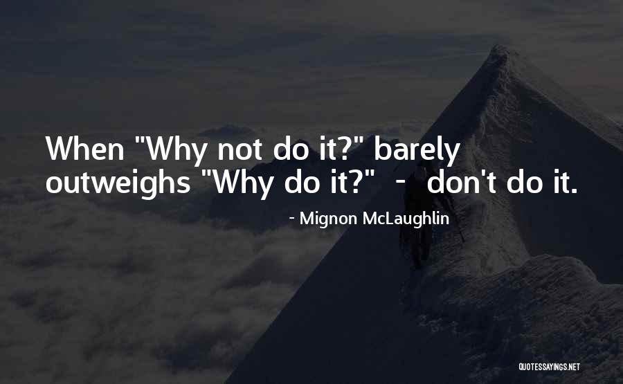 Breakbeats Kit Quotes By Mignon McLaughlin Breakbeats Kit Quotes By Mignon McLaughlin