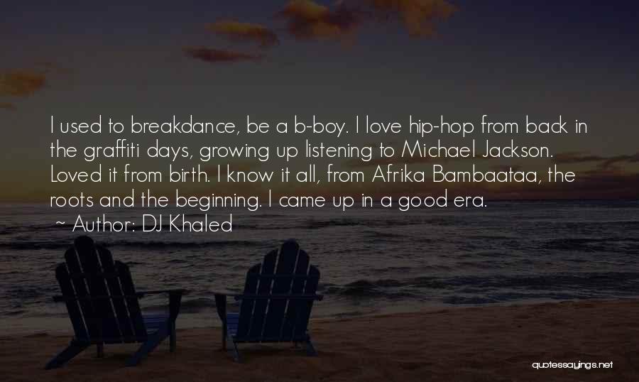 Breakdance Quotes By DJ Khaled