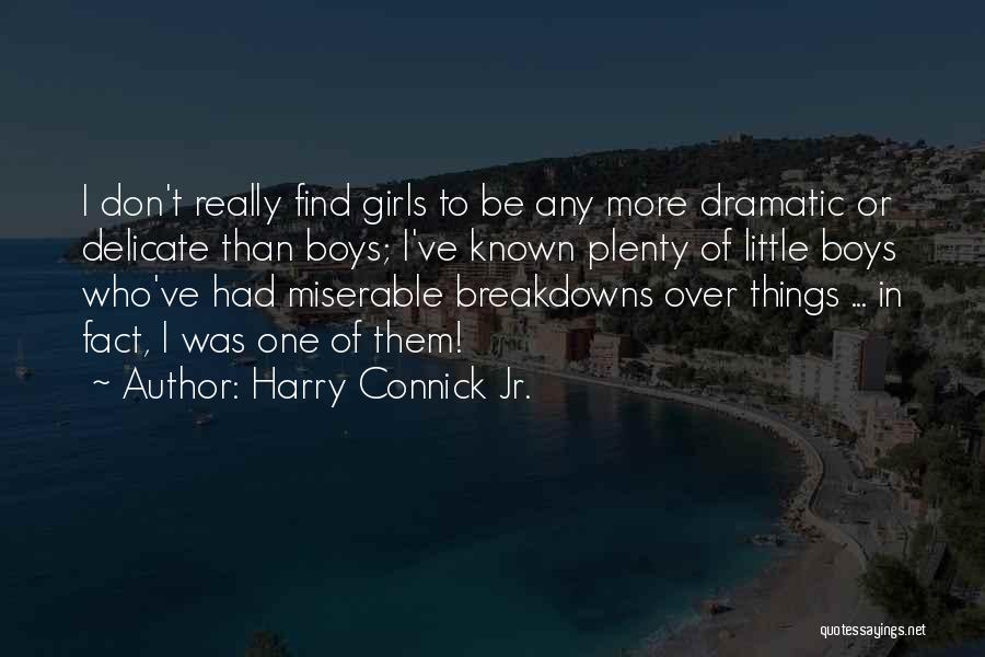 Breakdowns Quotes By Harry Connick Jr.