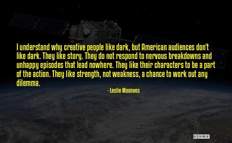 Breakdowns Quotes By Leslie Moonves