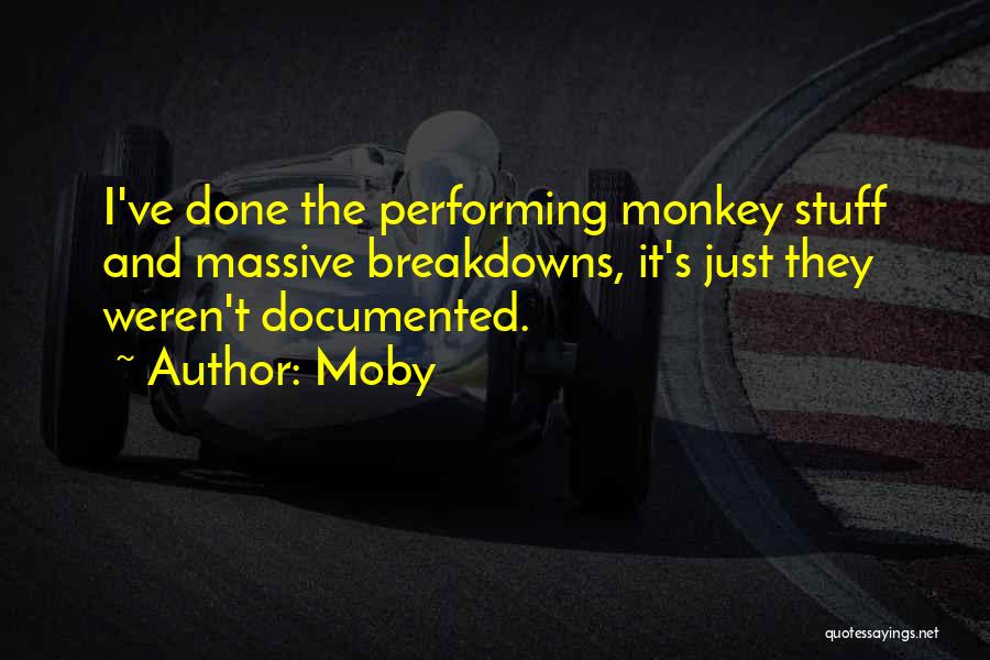 Breakdowns Quotes By Moby