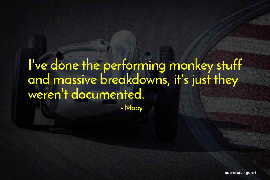 Breakdowns Quotes By Moby