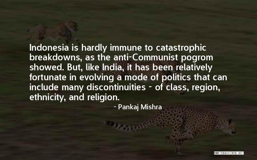 Breakdowns Quotes By Pankaj Mishra