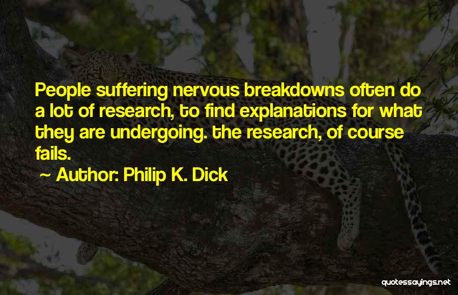 Breakdowns Quotes By Philip K. Dick